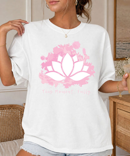 💧 T-Shirt | This Moment. Fully.