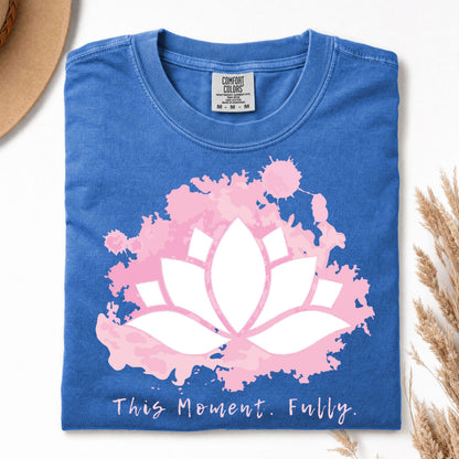 💧 T-Shirt | This Moment. Fully.
