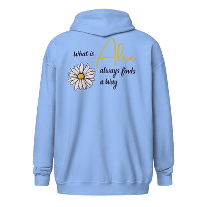 Zip Hoodie | What Is Alive Always Finds a Way