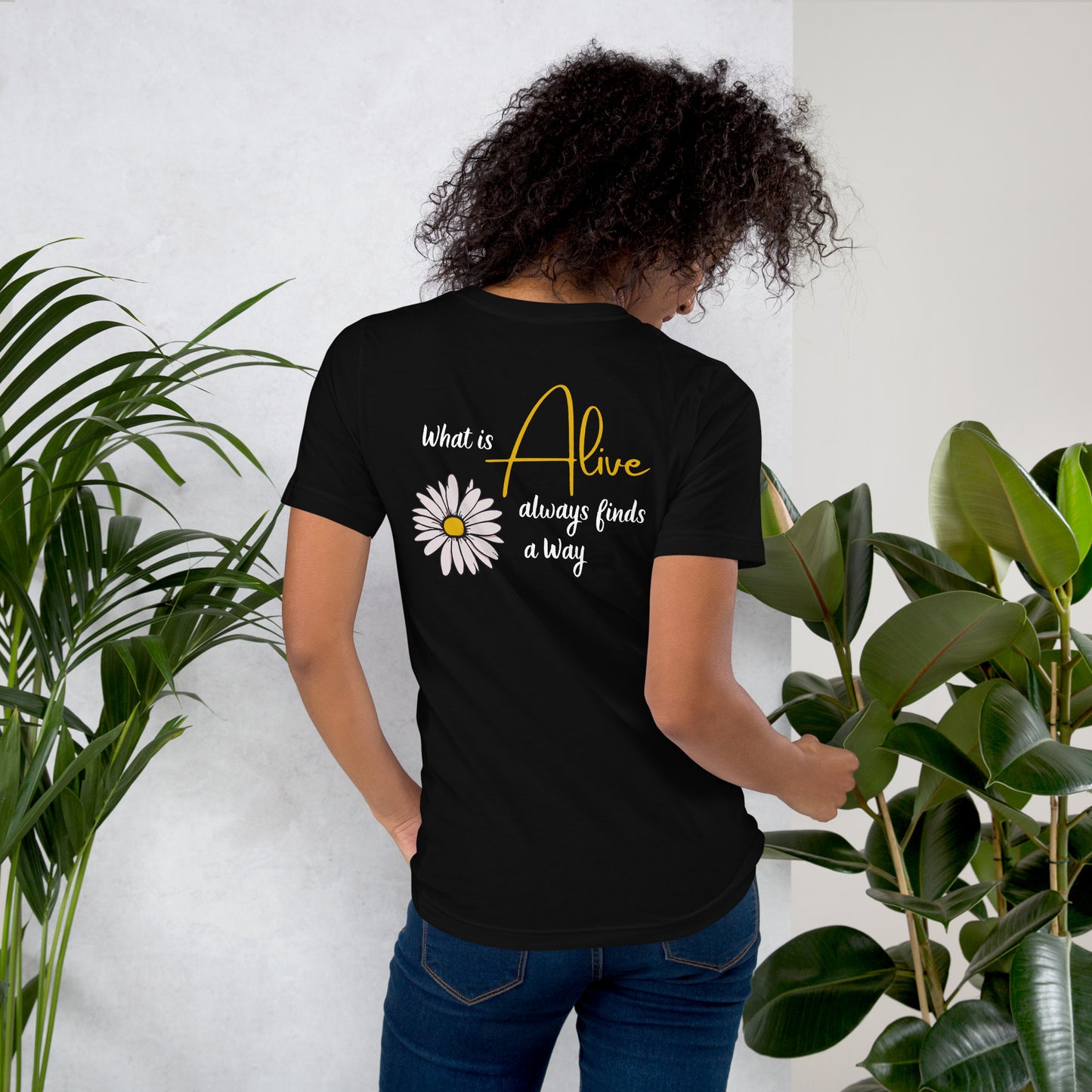 🫂 T-Shirt Unisex | What Is Alive Always Finds a WayProduct